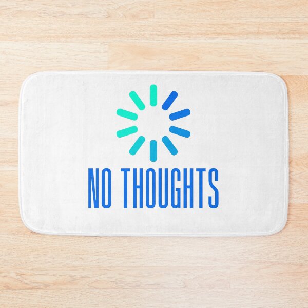 Item preview, No Thoughts. Buffering Blue Meme Typography designed and sold by Memes N Lore .