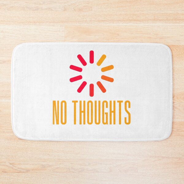 Item preview, No Thoughts. Buffering Orange Meme Typography designed and sold by Memes N Lore .