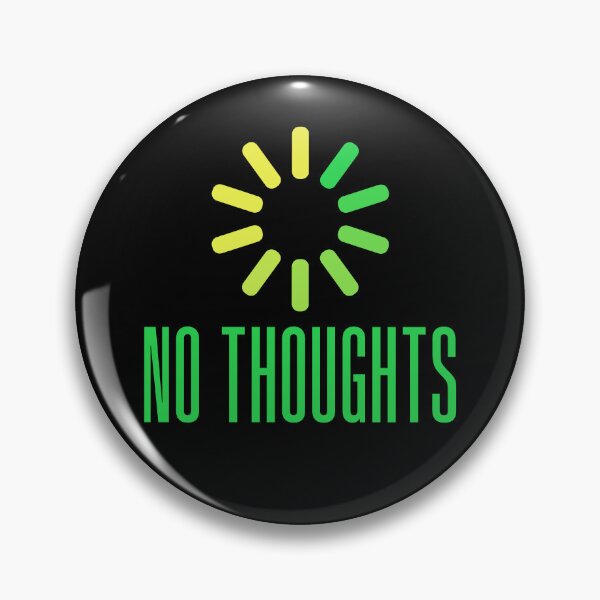 Item preview, No Thoughts. Buffering Green Meme Typography designed and sold by Memes N Lore .