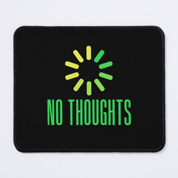 Item preview, No Thoughts. Buffering Green Meme Typography designed and sold by Memes N Lore .