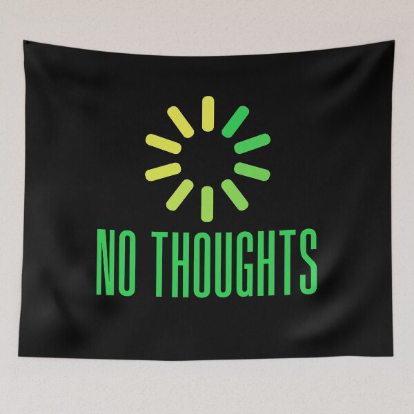 Item preview, No Thoughts. Buffering Green Meme Typography designed and sold by Memes N Lore .