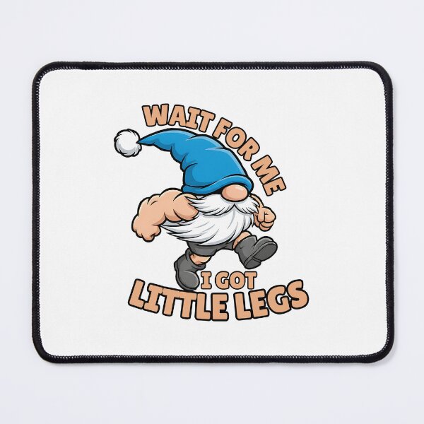 Item preview, wait for me little legs gnome humor designed and sold by ArtDesignTp.