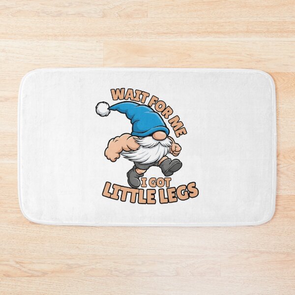 Item preview, wait for me little legs gnome humor designed and sold by ArtDesignTp.