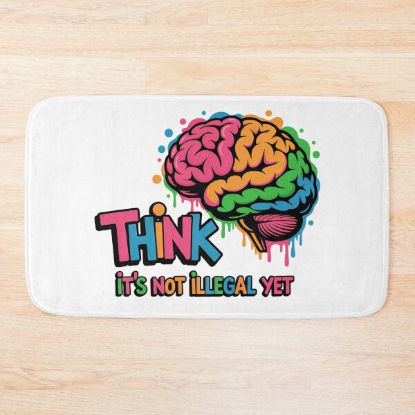 Item preview, Think – It’s Not Illegal Yet | Funny Brain Humor Colorful Drip Design designed and sold by ArcticFoxStudio.