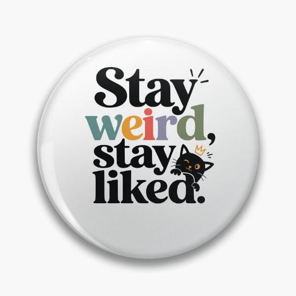 Item preview, Stay weird, stay liked designed and sold by FreshPixelArt.