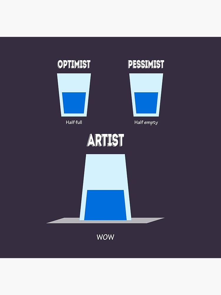 Disover Pessimist vs Optimist vs Artist Premium Matte Vertical Poster