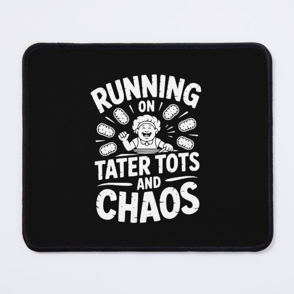 Item preview, Running On Tater Tots And Chaos designed and sold by theartfulaspie.
