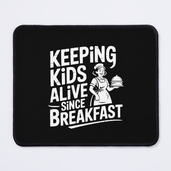 Item preview, Keeping Kids Alive Since Breakfast designed and sold by theartfulaspie.