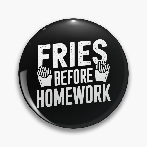 Item preview, Fries Before Homework designed and sold by theartfulaspie.