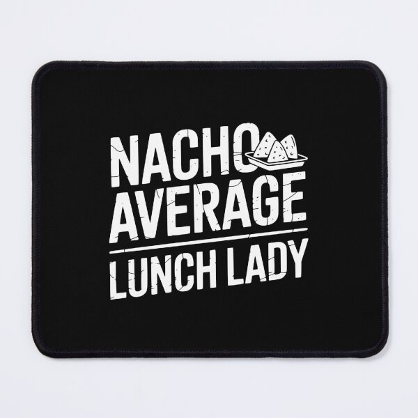 Item preview, Nacho Average Lunch Lady designed and sold by theartfulaspie.
