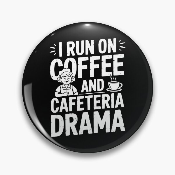 Item preview, I Run On Coffee And Cafeteria Drama designed and sold by theartfulaspie.