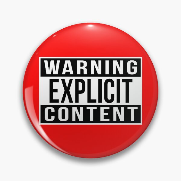 Item preview, Warning Explicit Content 2.0 designed and sold by Bruiserstang.