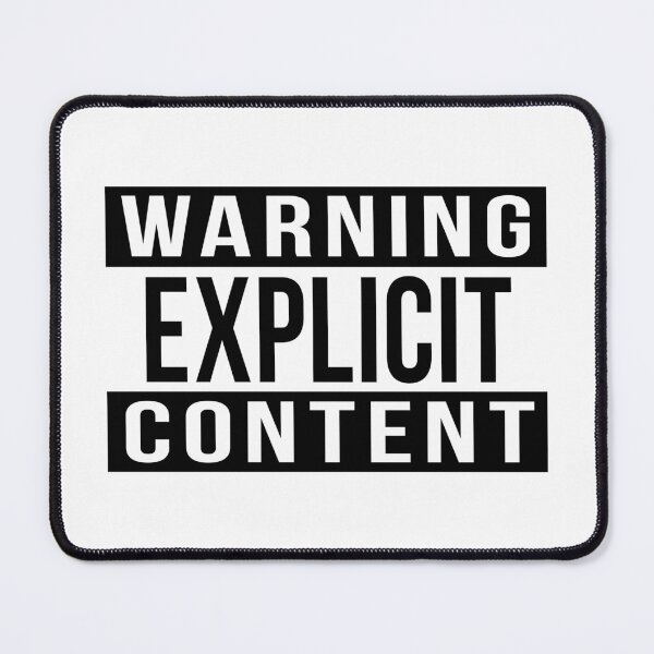 Item preview, Warning Explicit Content 2.0 designed and sold by Bruiserstang.