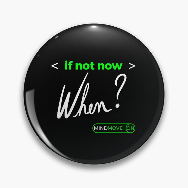 Item preview, < if not now > When? | System Activation Command designed and sold by MindMove-On.