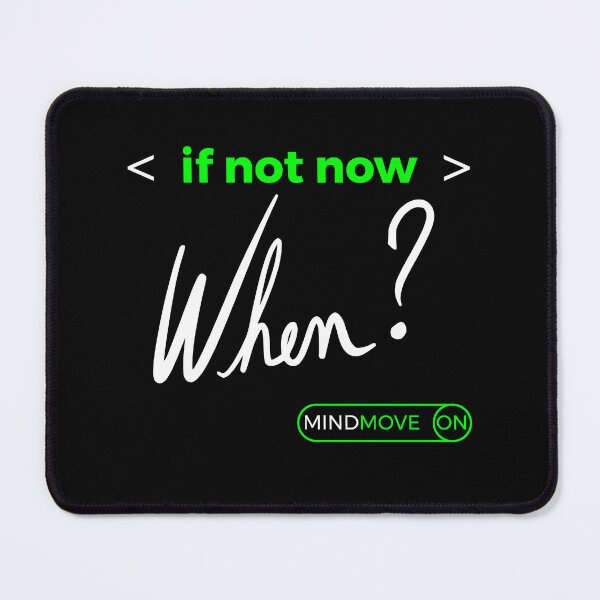 Item preview, < if not now > When? | System Activation Command designed and sold by MindMove-On.