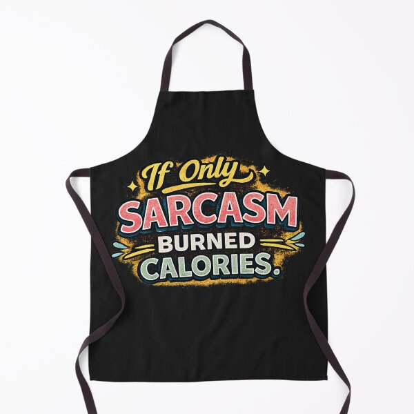 Item preview, If Only Sarcasm Burned Calories Funny Quote Design designed and sold by ArtComixHaven.