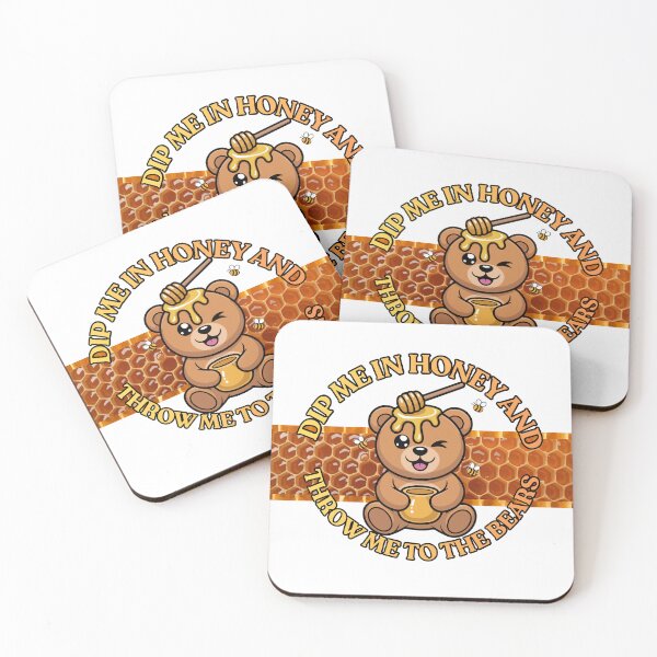 Item preview, Dip me in honey and throw me to the bears! designed and sold by FeralCatDad.