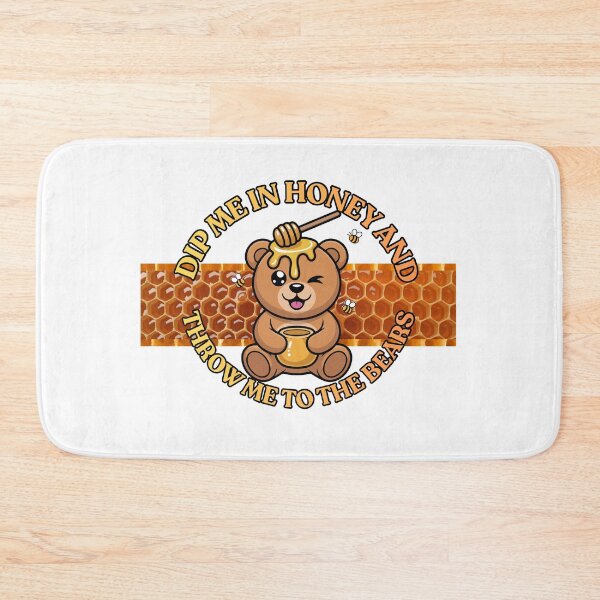 Item preview, Dip me in honey and throw me to the bears! designed and sold by FeralCatDad.
