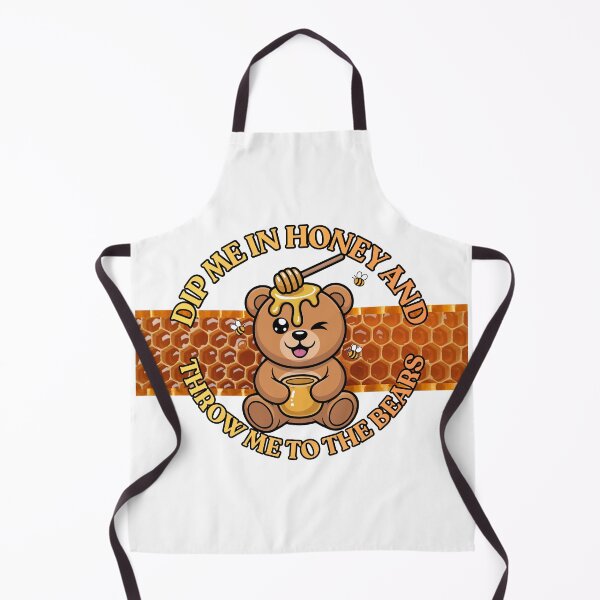 Item preview, Dip me in honey and throw me to the bears! designed and sold by FeralCatDad.