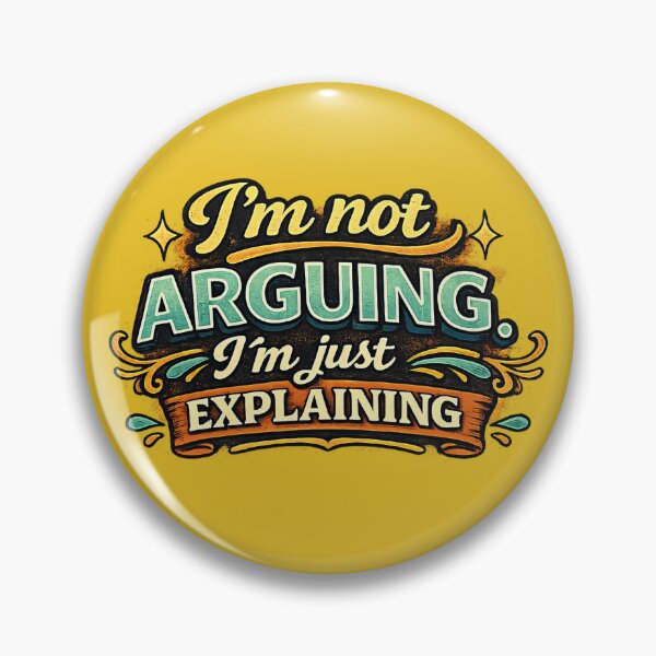 Item preview, I’m Not Arguing Just Explaining Funny Quote designed and sold by ArtComixHaven.