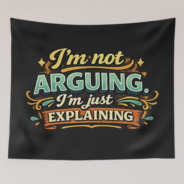 Item preview, I’m Not Arguing Just Explaining Funny Quote designed and sold by ArtComixHaven.