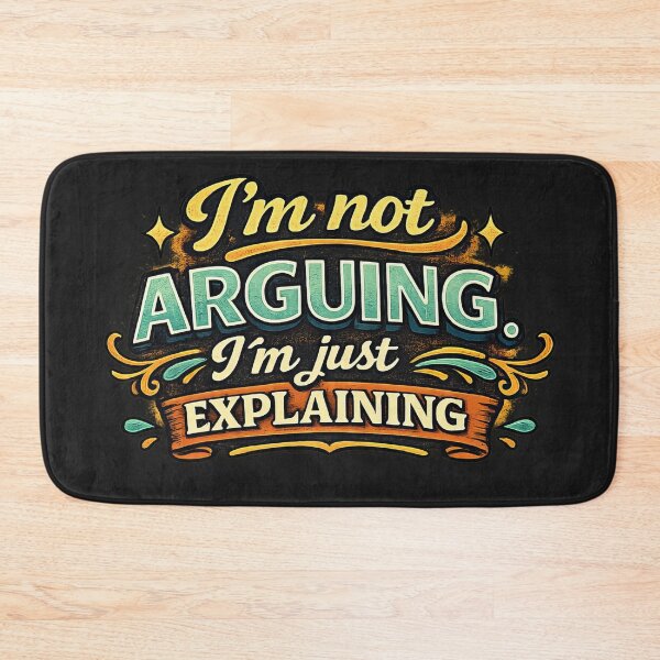 Item preview, I’m Not Arguing Just Explaining Funny Quote designed and sold by ArtComixHaven.