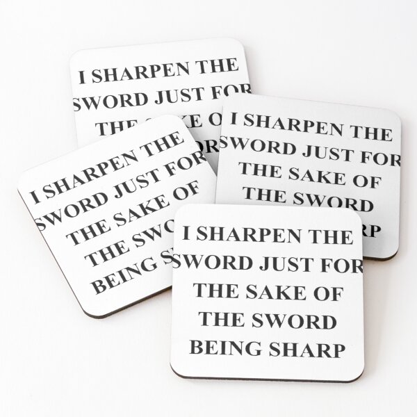 Item preview, I SHARPEN THE SWORD JUST FOR THE SAKE OF THE SWORD BEING SHARP designed and sold by SimpleButter.
