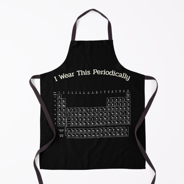 Item preview, I Wear this shirt Periodically, Periodic Table designed and sold by UniTeeCo.