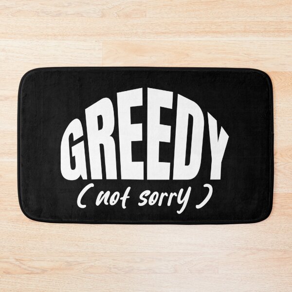 Item preview, GREEDY (Not Sorry). designed and sold by tshirts.click.