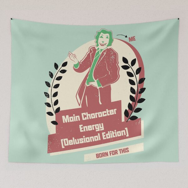 Item preview, Main Character Energy (Delusional Edition) designed and sold by beboplab.