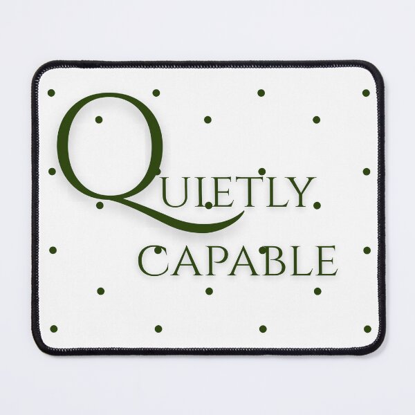 Item preview, Quietly Capable Elegant Introvert Strength Quote designed and sold by byLizedesigns.