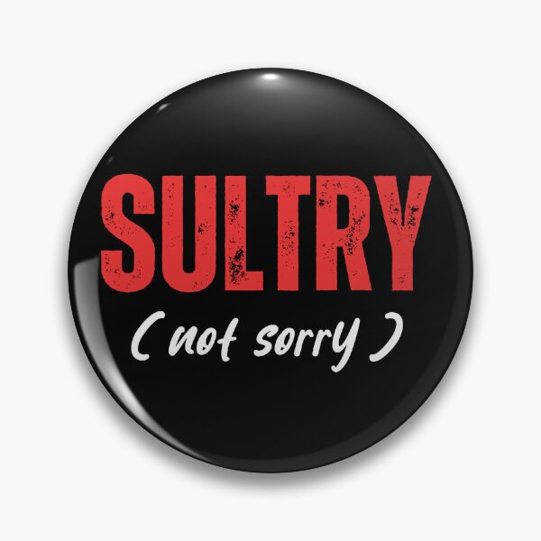 Item preview, SULTRY (not sorry) designed and sold by tshirts.click.