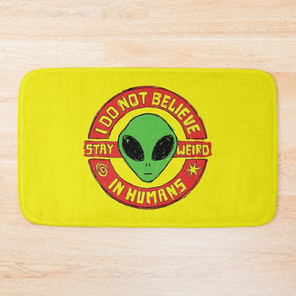 Item preview, Stay Weird - I Do Not Believe In Humans designed and sold by sXe-art.