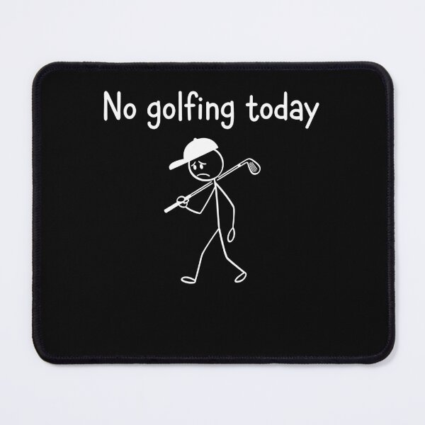 Item preview, No Golfing today designed and sold by MysticMirth.