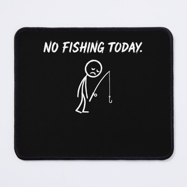 Item preview, No Fishing Today designed and sold by MysticMirth.