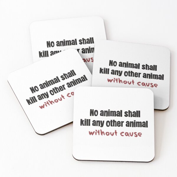 Item preview, No Animal Shall Kill Any Other Animal Without Cause designed and sold by caramelrts.