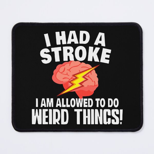 Item preview, I Had A Stroke I Am Allowed To Do Weird Things designed and sold by cozygamerstore.