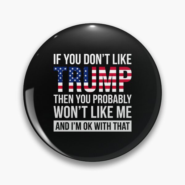 Item preview, If You Don't Like Trump Then You Probably Won't Like Me And I'm Ok With That designed and sold by cozygamerstore.