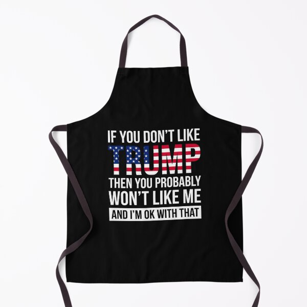 Item preview, If You Don't Like Trump Then You Probably Won't Like Me And I'm Ok With That designed and sold by cozygamerstore.