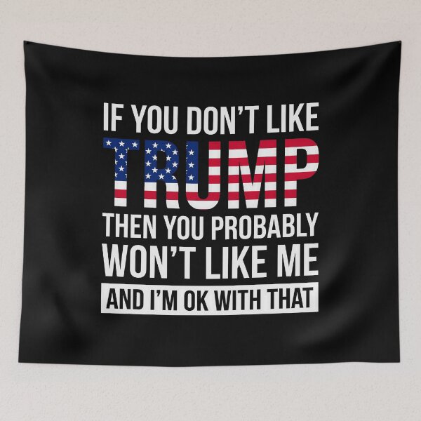 Item preview, If You Don't Like Trump Then You Probably Won't Like Me And I'm Ok With That designed and sold by cozygamerstore.