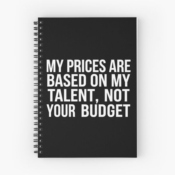 Item preview, My Prices Are Based On My Talent Not Your Budget designed and sold by cozygamerstore.