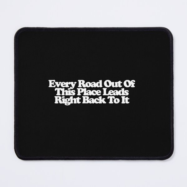 Item preview, Every Road Out Of This Place Leads Right Back To It - From Art designed and sold by dsxclothing.