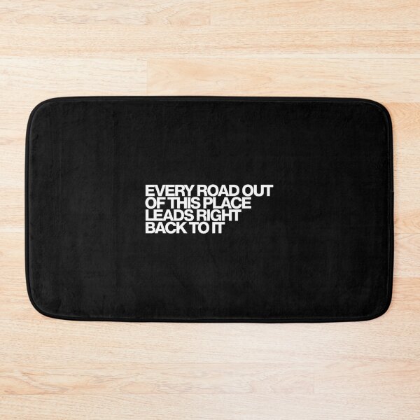 Item preview, Every Road Out Of This Place Leads Right Back To It - From Art designed and sold by dsxclothing.
