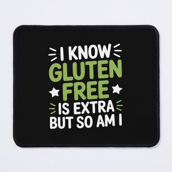 Item preview, I Know Gluten Free Is Extra But So Am I Celiac Disease designed and sold by BlassmausArt.