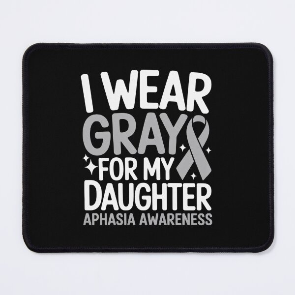 Item preview, I Wear Gray For My Daughter Aphasia Awareness designed and sold by BlassmausArt.