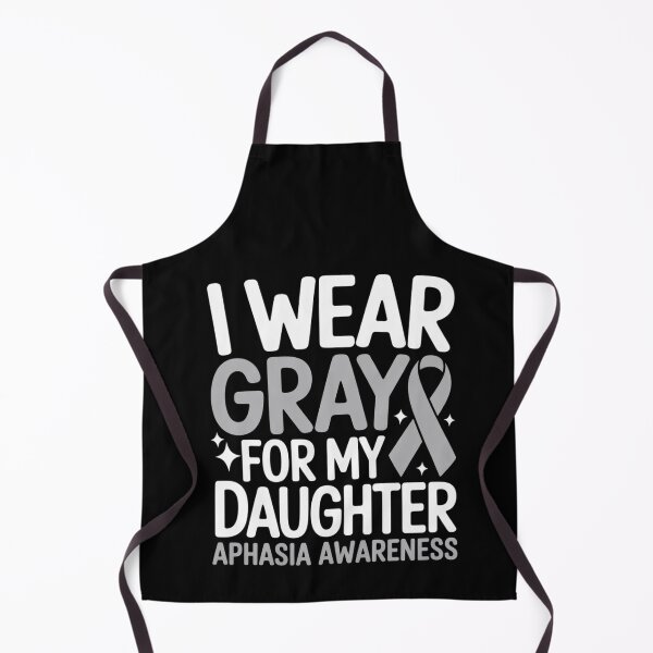 Item preview, I Wear Gray For My Daughter Aphasia Awareness designed and sold by BlassmausArt.