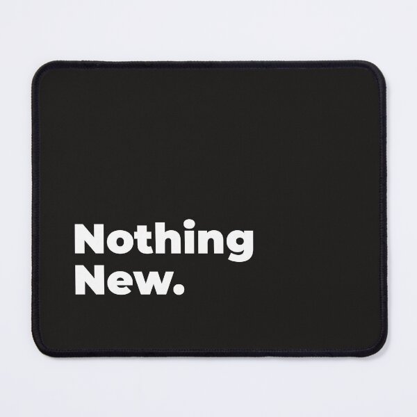 Item preview, Minimalist Relatable Quote “Nothing New" Aesthetic Typography Design designed and sold by diahsariw.
