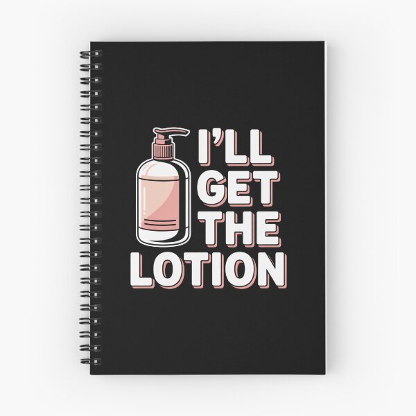 Item preview, I'll Get The Lotion designed and sold by Peter Stawicki.