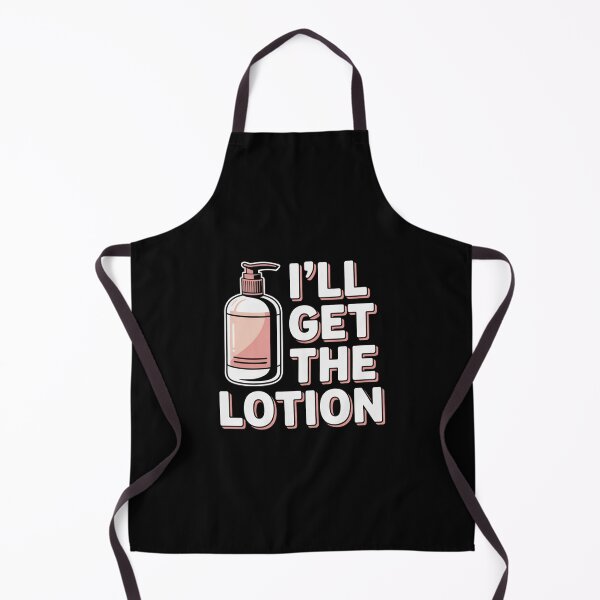 Item preview, I'll Get The Lotion designed and sold by Peter Stawicki.