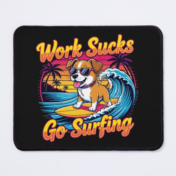 Item preview, Work sucks go surfing designed and sold by JackFreestone.